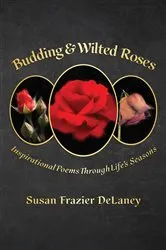 Book cover of Budding & Wilted Roses by Susan Frazier DeLaney