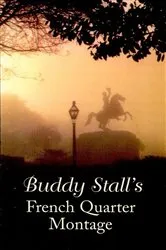 Book cover of Buddy Stall's French Quarter Montage by Gaspar J. 