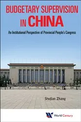 Book cover of Budgetary Supervision In China: An Institutional Perspective Of Provincial People's Congress by Shujian Zhang