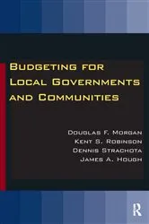 Book cover of Budgeting for Local Governments and Communities by Douglas Morgan