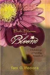 Book cover of Buds, Blossoms and Bloom by Tani O Ifediora