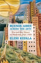 Book cover of Buenos Aires Across the Arts by Eleni Kefala