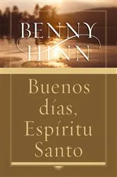 Book cover of Buenos días, Espíritu Santo by Benny Hinn