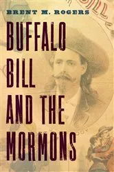 Book cover of Buffalo Bill and the Mormons by Brent M. Rogers