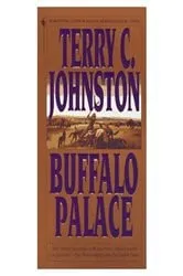Book cover of Buffalo Palace by Terry C. Johnston
