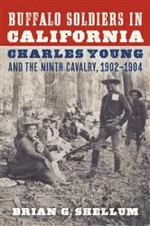 Book cover of Buffalo Soldiers in California by Brian G. Shellum