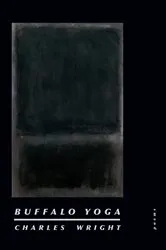 Book cover of Buffalo Yoga by Charles Wright