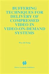 Book cover of Buffering Techniques for Delivery of Compressed Video in Video-on-Demand Systems by Wu-Chi Feng