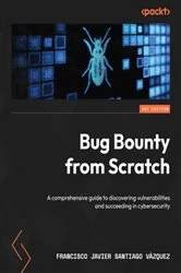 Book cover of Bug Bounty from Scratch by Francisco Javier Santiago Vázquez