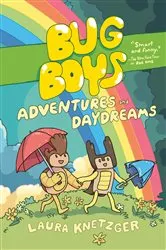 Book cover of Bug Boys: Adventures and Daydreams by Laura Knetzger