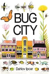 Book cover of Bug City by Dahlov Ipcar