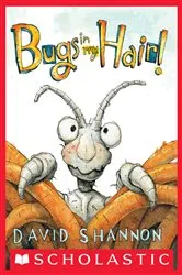 Book cover of Bugs in My Hair! by David Shannon