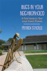 Book cover of Bugs in Your Neighborhood by Patrick Stadille