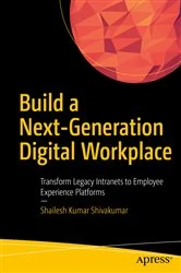 Book cover of Build a Next-Generation Digital Workplace by Shailesh Kumar Shivakumar