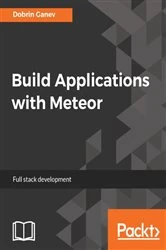 Book cover of Build Applications with Meteor by Dobrin Ganev