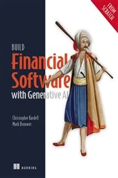 Book cover of Build Financial Software with Generative AI (From Scratch) by Christopher Kardell