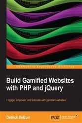 Book cover of Build Gamified Websites with PHP and jQuery by Detrick DeBurr