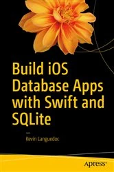 Book cover of Build iOS Database Apps with Swift and SQLite by Kevin Languedoc