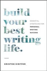 Book cover of Build Your Best Writing Life by Unknown
