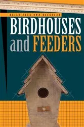 Book cover of Build Your Own Backyard Birdhouses and Feeders by Editors of Cool Springs Press