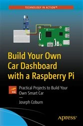 Book cover of Build Your Own Car Dashboard with a Raspberry Pi by Joseph Coburn
