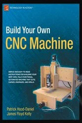 Book cover of Build Your Own CNC Machine by James Floyd Kelly
