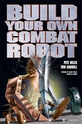 Book cover of Build Your Own Combat Robot by Pete Miles