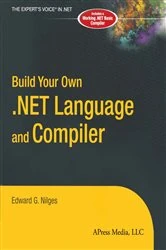 Book cover of Build Your Own .NET Language and Compiler by Edward G. Nilges