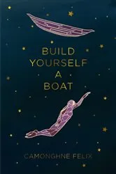 Book cover of Build Yourself a Boat by Camonghne Felix