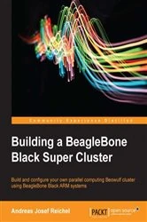 Book cover of Building a BeagleBone Black Super Cluster by Andreas Josef Reichel