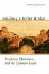 Book cover of Building a Better Bridge by Michael Ipgrave
