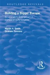 Book cover of Building a Bigger Europe by Martin A. Smith