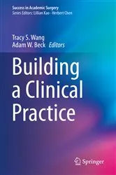 Book cover of Building a Clinical Practice by Tracy S. Wang