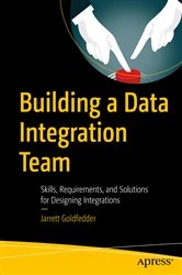 Book cover of Building a Data Integration Team by Jarrett Goldfedder