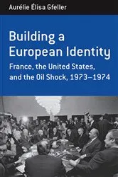 Book cover of Building a European Identity by Aurélie Élisa Gfeller