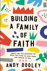 Book cover of Building a Family of Faith by Andy Dooley