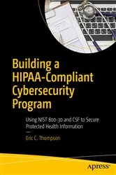 Book cover of Building a HIPAA-Compliant Cybersecurity Program by Eric C. Thompson