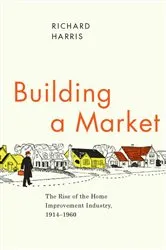 Book cover of Building a Market by Richard Harris