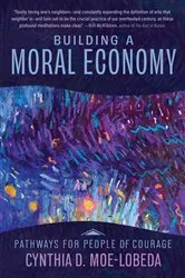 Book cover of Building a Moral Economy by Cynthia D. Moe-Lobeda