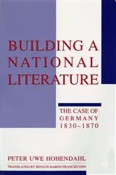 Book cover of Building a National Literature by Peter Uwe Hohendahl