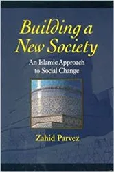 Book cover of Building a New Society by Zahid Parvez