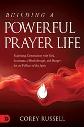 Book cover of Building a Powerful Prayer Life by Corey Russell