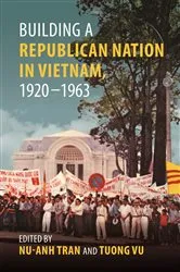 Book cover of Building a Republican Nation in Vietnam, 1920–1963 by Nu-Anh Tran