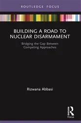 Book cover of Building a Road to Nuclear Disarmament by Rizwana Abbasi