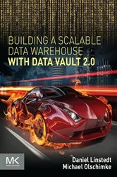 Book cover of Building a Scalable Data Warehouse with Data Vault 2.0 by Daniel Linstedt