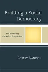 Book cover of Building a Social Democracy by Robert Danisch