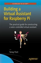 Book cover of Building a Virtual Assistant for Raspberry Pi by Tanay Pant