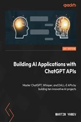 Book cover of Building AI Applications with ChatGPT APIs by Martin Yanev