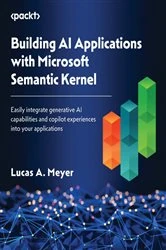 Book cover of Building AI Applications with Microsoft Semantic Kernel by Lucas A. Meyer