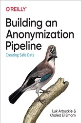 Book cover of Building an Anonymization Pipeline by Luk Arbuckle